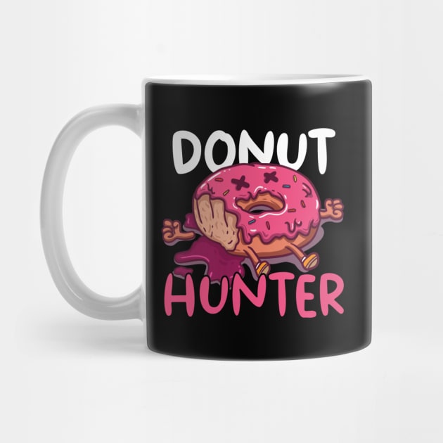 Donut Hunter For Dessert And Sweets Lovers by teweshirt